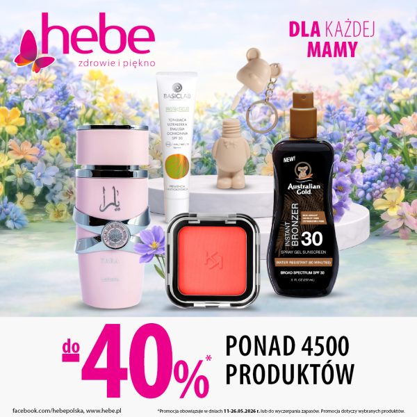 Grafika promocyjna drogerii Hebe z okazji Dnia Matki prezentuje wybór kosmetyków, takich jak perfumy Lattafa Yara, produkty do makijażu i ochrony przeciwsłonecznej, umieszczone na tle pastelowych kwiatów. W centralnej części widnieje duży napis informujący o rabatach sięgających do 40% na ponad 4500 produktów. U dołu plakatu znajdują się szczegóły dotyczące czasu trwania promocji, która obowiązuje w dniach 11–26.05.2026 r. lub do wyczerpania zapasów.