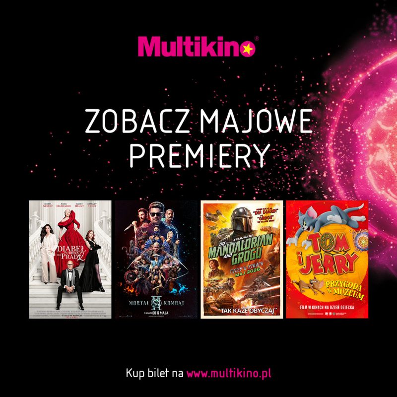 Grafika promocyjna sieci Multikino zapraszająca na majowe premiery kinowe, przedstawiona na czarnym tle z różowymi, gwiezdnymi akcentami. Poniżej napisu „Zobacz majowe premiery” widnieją cztery plakaty filmowe: „Diabeł ubiera się u Prady 2”, „Mortal Kombat 2”, „The Mandalorian and Grogu” oraz animacja „Tom i Jerry: Przygoda w muzeum”. Na dole grafiki znajduje się wezwanie do zakupu biletów na stronie internetowej kina.