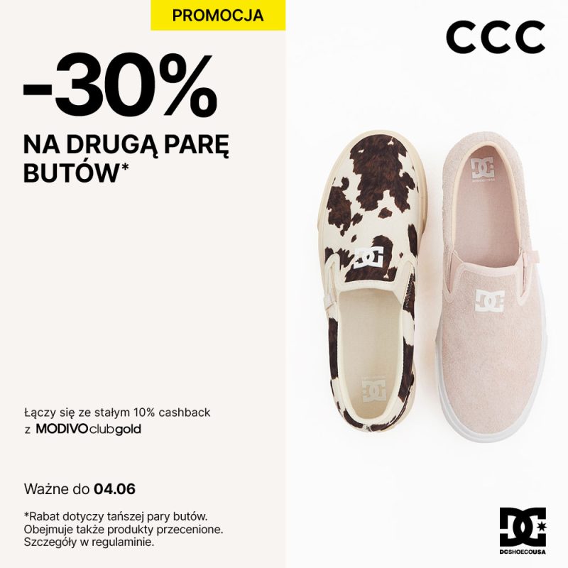 Opcja 1 (Najbardziej konkretna): Grafika promocyjna CCC ogłaszająca rabat -30% na drugą parę butów (również przecenioną), ważny do 04.06. Zdjęcie prezentuje dwa modele wsuwanych butów DC Shoes: jeden w krowie łaty, a drugi w kolorze jasnoróżowym. Dodatkowo oferta łączy się z 10% cashbackiem w MODIVO club gold.
