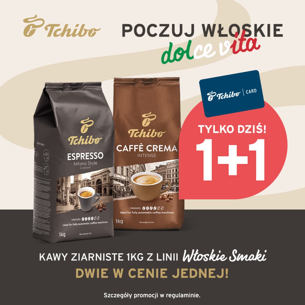 Grafika reklamowa marki Tchibo prezentuje dwa kilogramowe opakowania kaw ziarnistych z linii Włoskie Smaki: Espresso Milano Style oraz Caffè Crema Intense. Po prawej stronie, na dużym czerwonym elemencie, umieszczono biały napis „1+1 TYLKO DZIŚ!”, a dół grafiki dopełnia hasło „DWIE W CENIE JEDNEJ!”.