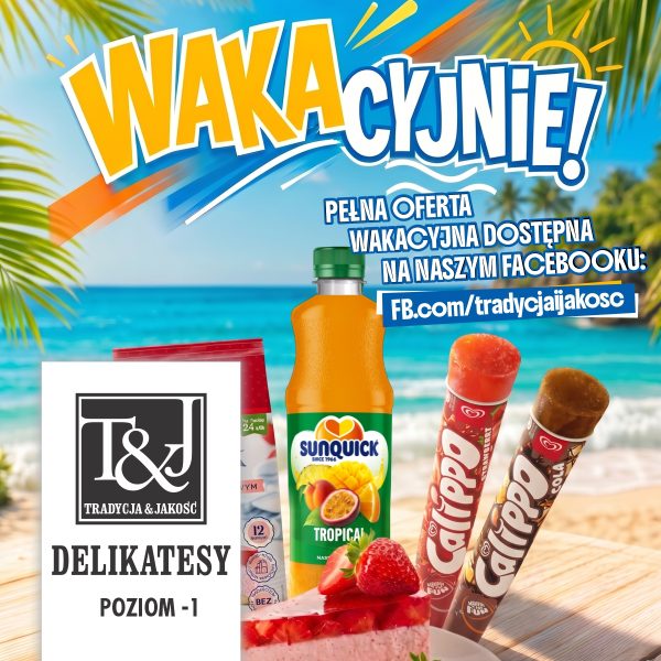 Letnie produkty spożywcze, w tym napoje i słodycze, ułożone w koszyku piknikowym na zielonej trawie w pełnym słońcu. W tle duże logo Delikatesów T i J oraz napis Wakacyjnie!