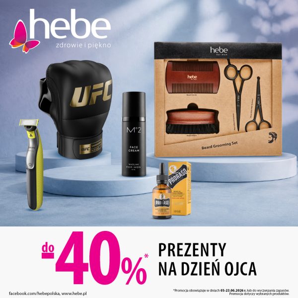 Grafika promocyjna drogerii Hebe przedstawia propozycje upominków ułożone na jasnoniebieskich podestach, wśród których znajdują się męskie kosmetyki, trymer, zestaw do pielęgnacji brody oraz czarna rękawica bokserska UFC. W dolnej części plakatu umieszczono duży, różowy napis zapowiadający zniżki do -40% na „PREZENTY NA DZIEŃ OJCA”.