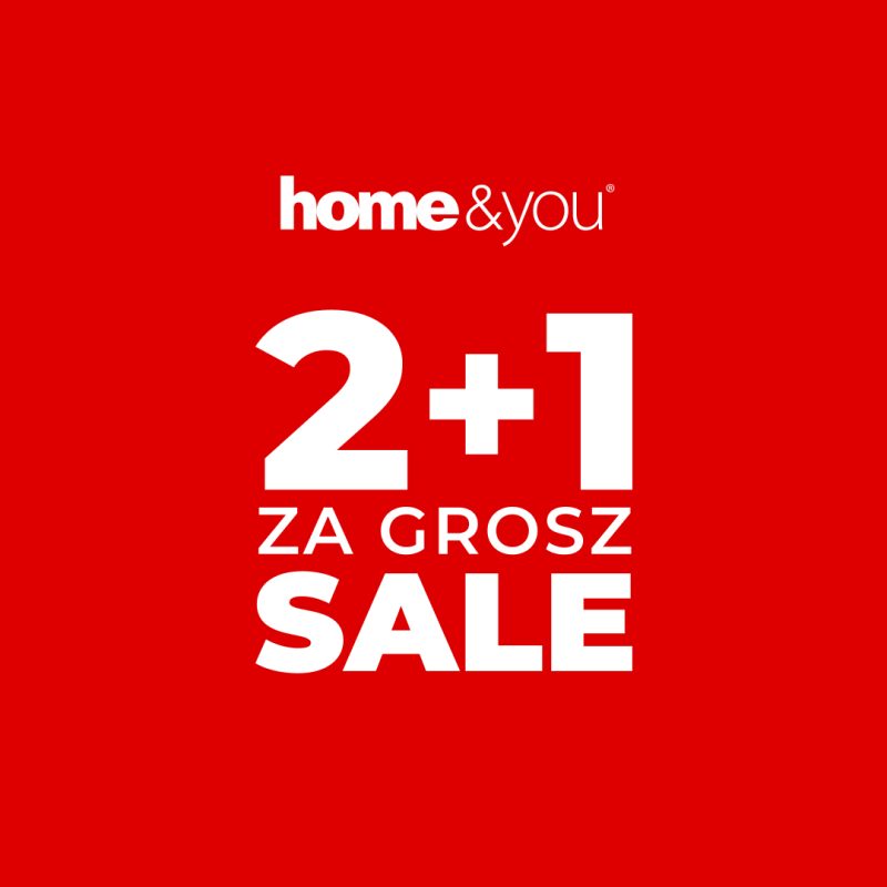 Grafika reklamowa marki home&you na intensywnie czerwonym tle informuje o wyprzedaży i promocji typu wielosztuki. Duży, biały napis ogłasza akcję „2+1 ZA GROSZ SALE”, zachęcając do skorzystania ze specjalnej oferty cenowej.