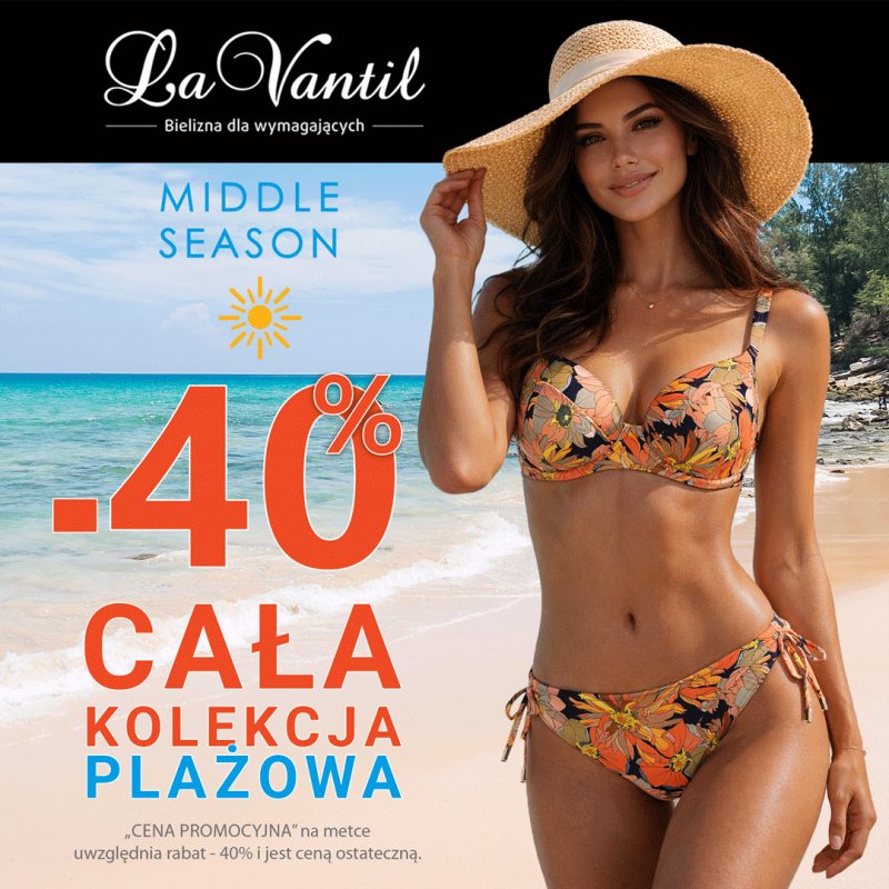 Plakat promocyjny marki La Vantil przedstawia kobietę w kwiecistym dwuczęściowym stroju kąpielowym i słomkowym kapeluszu, stojącą na plaży. Po lewej stronie umieszczono napisy informujące o rabacie -40% na całą kolekcję plażową w ramach oferty „Middle Season”.