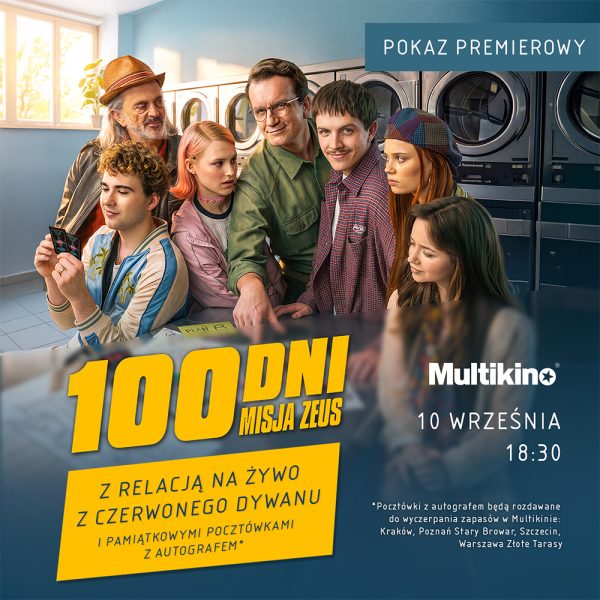 Plakat promocyjny pokazu premierowego filmu „100 DNI MISJA ZEUS” w kinie Multikino, zaplanowanego na 10 września o godzinie 18:30. Na zdjęciu w tle widać grupę siedmiorga bohaterów w pralni samoobsługowej.