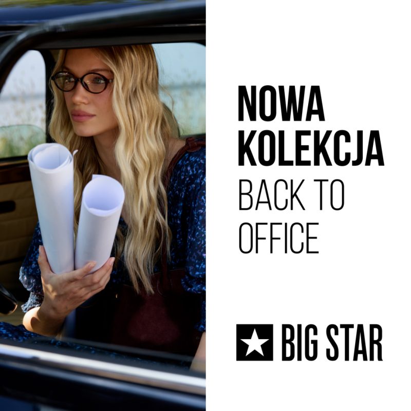 Kwadratowa grafika reklamowa marki BIG STAR podzielona pionowo na dwie części. Po lewej stronie znajduje się zdjęcie blondynki w okularach, trzymającej zrolowane projekty w rękach podczas jazdy samochodem. Po prawej stronie na białym tle umieszczono pionowy czarny napis NOWA KOLEKCJA BACK TO OFFICE oraz czarne logo marki BIG STAR.