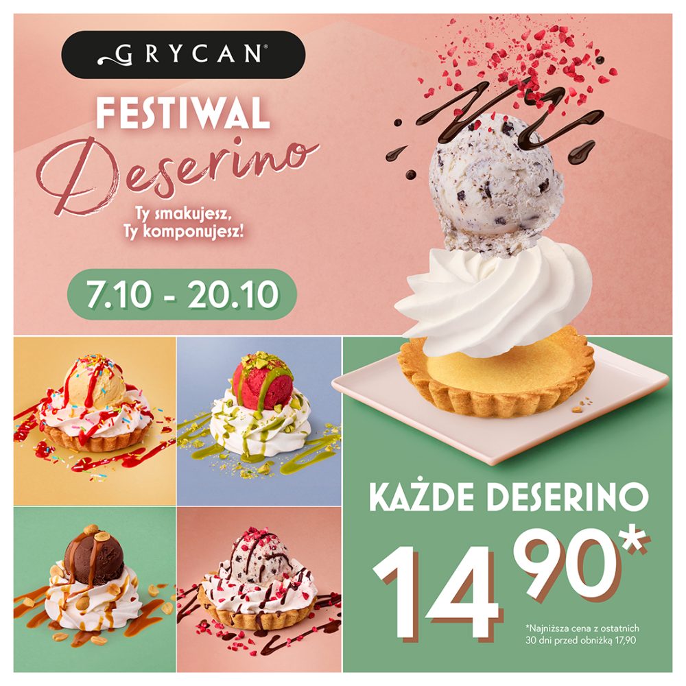 Grafika promocyjna marki Grycan informująca o wydarzeniu „Festiwal Deserino” pod hasłem „Ty smakujesz, ty komponujesz!”. W lewym górnym rogu znajduje się czarne logo marki Grycan, a obok niego zielona owalna etykieta z terminem obowiązywania promocji: „7.10 - 20.10”. Główną część grafiki zajmują zdjęcia apetycznych deserów w kruchych babeczkach z gałkami lody, bitą śmietaną, polewami i dodatkami. W prawym dolnym rogu na zielonym tle umieszczono duży napis z ceną promocyjną: „Każde Deserino 14,90* zł” oraz dopisek drobnym drukiem: „*Najniższa cena z ostatnich 30 dni przed obniżką 17,90”.