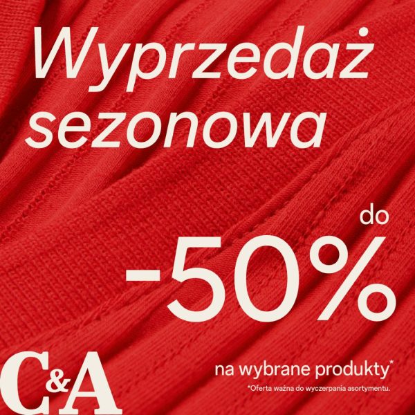 Czerwona dzianina z napisem Wyprzedaż sezonowa do -50% na wybrane produkty w grafice marki C&A dla Pasażu Grunwaldzkiego we Wrocławiu